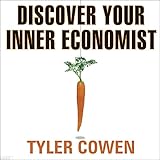 Discover Your Inner Economist