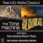Cover of The Time Machine and The Island of Doctor Moreau, Unabridged