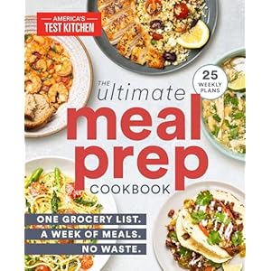 The Ultimate Meal-Prep Cookbook: One Grocery List. A Week of Meals. No Waste. Paperback – March 2, 2021