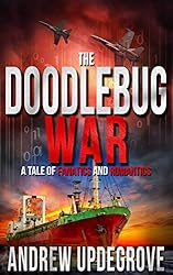 The Doodlebug War: a Tale of Fanatics and Romantics (Frank Adversego Thrillers Book 3)