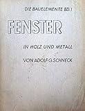 holzhäuser bauelemente  Fenster Aus Holz Und Metall: Konstruktion Und Maueranschlag (Die Bauelemente Band I)