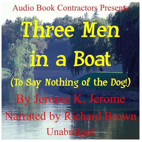 Three Men in a Boat (To Say Nothing of the Dog) Audiolivro Por Jerome K. Jerome capa
