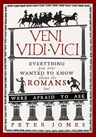 Veni, Vidi, Vici: Everything you ever wanted to know about the Romans but were afraid to ask Main - Atlantic Edition book cover