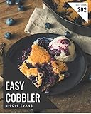 202 Easy Cobbler Recipes: The Best Easy Cobbler Cookbook on Earth