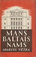 Mans Baltais Nams B002HJJG3E Book Cover