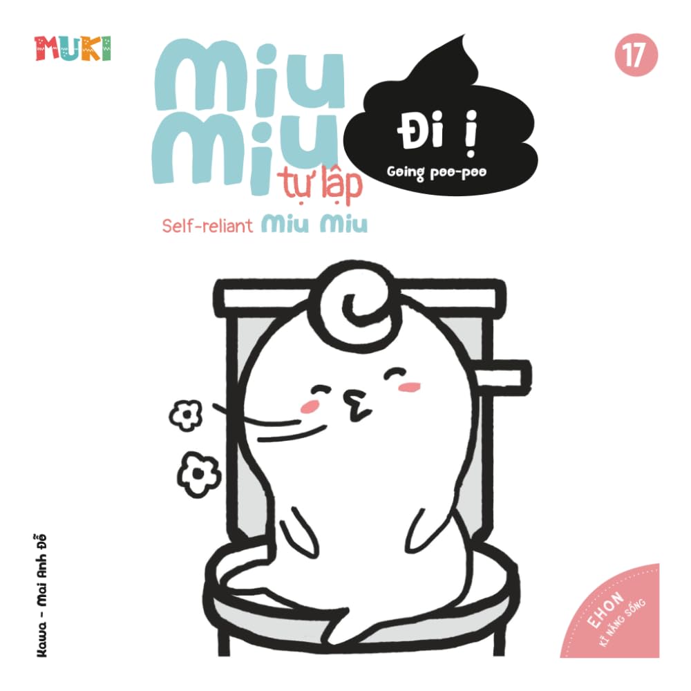 Self-Reliant Miu Miu, Go Poo-Poo: A Bilingual Vietnamese-English Potty Training Book for Toddlers: A Gentle Guide to Developing Healthy Bathroom ... Miu Miu - Bilingual Vietnamese-English)