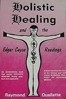 Holistic healing and the Edgar Cayce readings 093645007X Book Cover