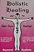 Produktbild Holistic healing and the Edgar Cayce readings