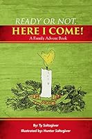 Ready or Not, Here I Come A Family Advent Book 0996416129 Book Cover