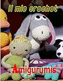  IL MIO CROCHET AMIGURUMIS: Taccuino di 100 pagine per gli appassionati di piccoli lavori all\'uncinetto.