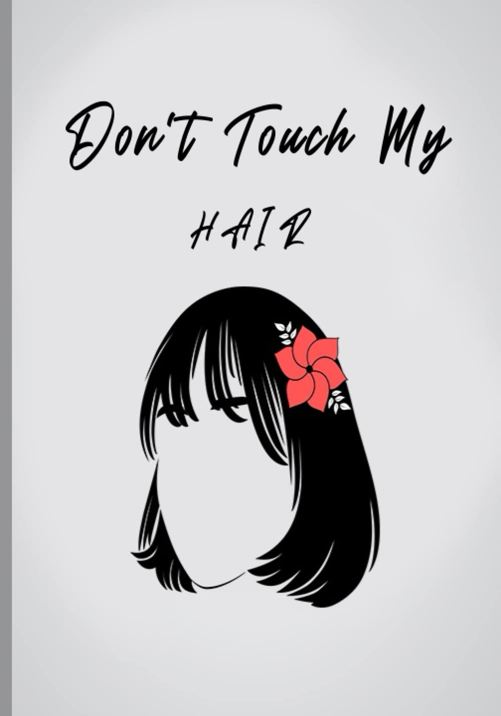 DON'T TOUCH MY HAIR