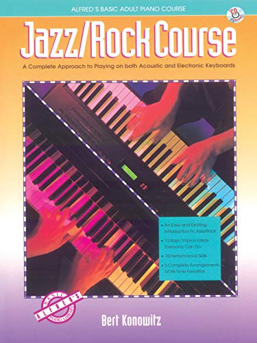 Alfred's Basic Adult Jazz/Rock Course: A Complete Approach to Playing on Both Acoustic and Electronic Keyboards, Book & CD (Alfred's Basic Piano Library)
