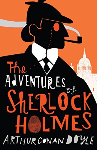 The Adventures of Sherlock Holmes: Arthur Conan Doyle.