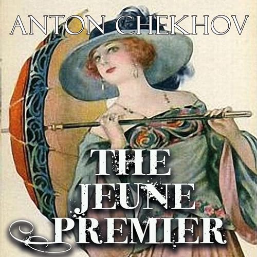 The Jeune Premier by Anton Chekhov episode artwork