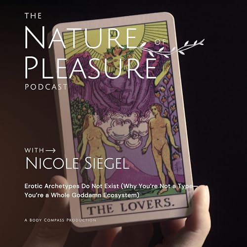 『SPECIAL BONUS EPISODE: Erotic Archetypes Do Not Exist (Why You’re Not a Type—You’re a Whole Goddamn Ecosystem)』のカバーアート