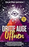 Dritte Auge öffnen.Das geheime Wissen über Chakren.Das Besondere Geheimnis der Zierbeldrüse.20 Effektive Power Methoden: Geniale Tricks und Methoden die ... sind dein Bewusstsein zu erweitern.