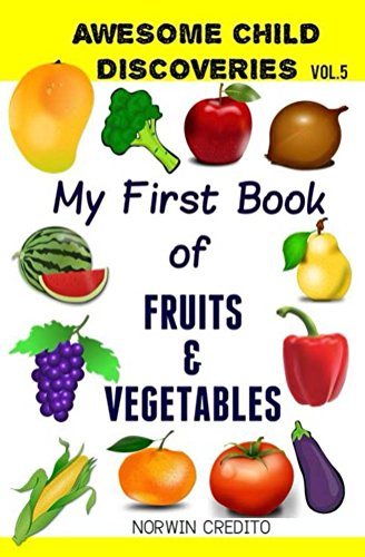 Awesome Child Discoveries: My First Book of Fruits and Vegetables Vol.5 ...