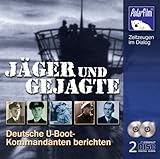 Jäger und Gejagte - Deutsche U-Boot-Kommandanten berichten