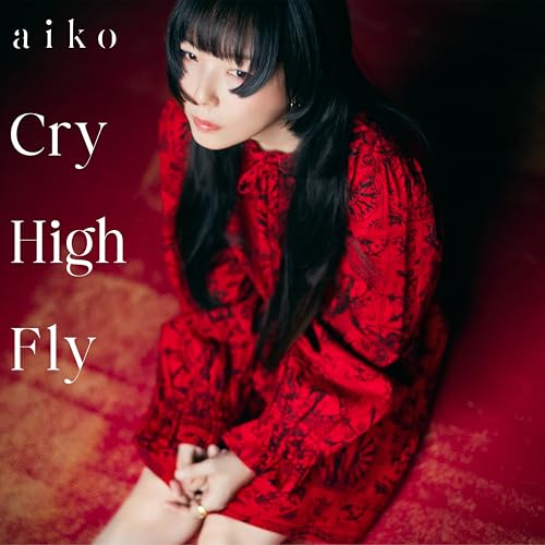 【メーカー特典あり】「Cry High Fly」[初回限定仕様盤A(CD+Blu-ray)] - aiko (「Love Like Rock vol.10」パスステッカー付)