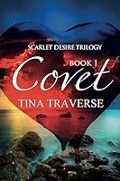 Scarlet Desire Trilogy: Covet 1516879848 Book Cover