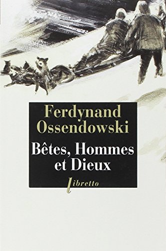 Télécharger Bêtes, hommes et dieux : A travers la mongolie interdite (1920-1921) Gratuit