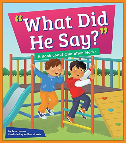 "What Did He Say?": A Book about Quotation Marks (Punctuation Station)