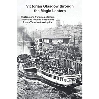 Victorian Glasgow through the Magic Lantern