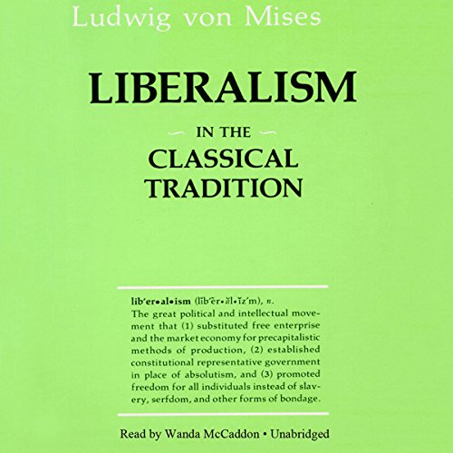 Liberalism: In the Classical Tradition