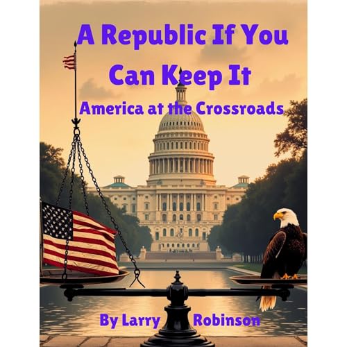 A Republic If You Can Keep It Audiolibro Por Larry Robinson arte de portada