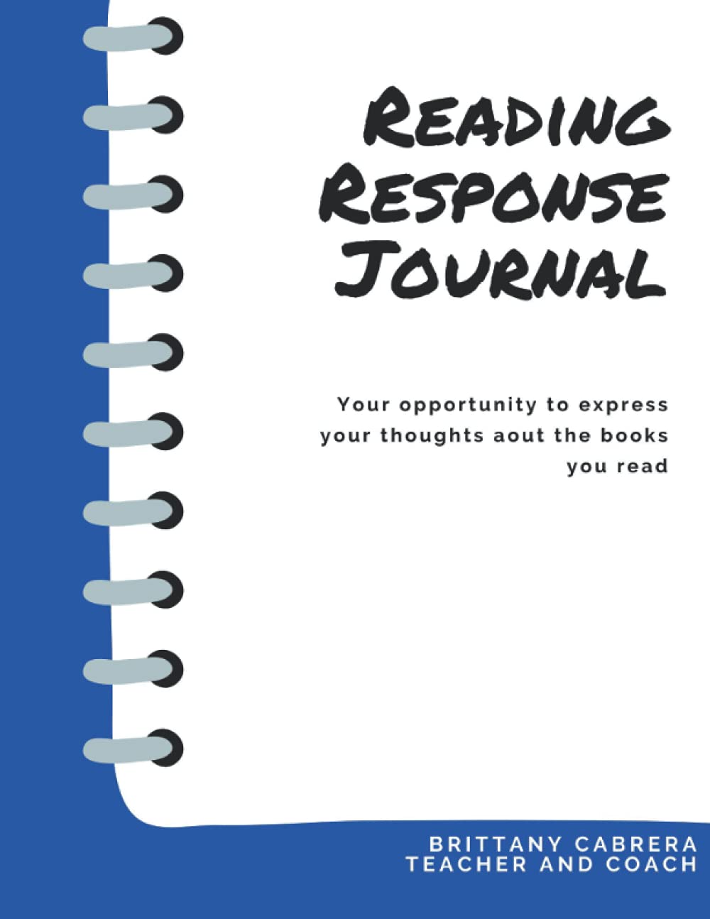 Independently Published 2023 3rd-5th Grade Reading Response Journal, 49 Pages, Spiral Bound, A4 Size, Ruled, Fiction & Nonfiction Prompts, TEKS & Common Core Aligned