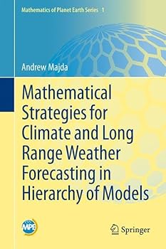 Hardcover Mathematical Strategies for Climate and Long Range Weather Forecasting in Hierarchy of Models Book