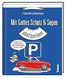  Mit Gottes Schutz & Segen: Allzeit gute Fahrt!