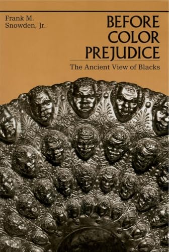 Before Color Prejudice: The Ancient View of Blacks