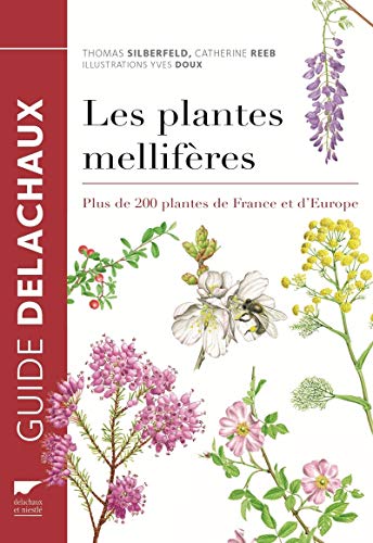 Télécharger Les Plantes mellifères. Plus de 200 plantes de France et d'Europe PDF Ebook En Ligne