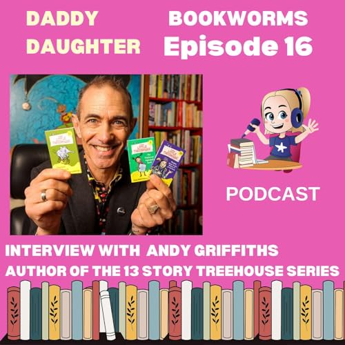 Daddy Daughter Bookworms speak with Bestselling Author Andy Griffiths 13 story Treehouse series cover art