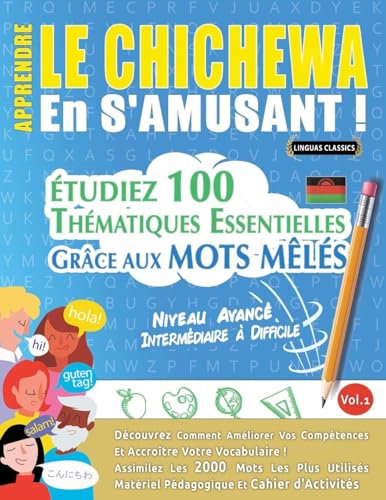 Apprendre Le Chichewa En s'Amusant - Niveau Avancé: Intermédiaire À Difficile - Étudiez 100 Thématiques Essentielles Grâce Aux Mots Mêlés - Vol.1 (French Edition)