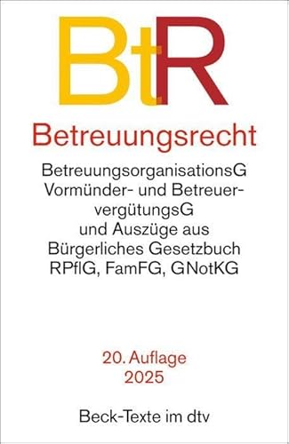 Betreuungsrecht: mit Bürgerliches Gesetzbuch (Auszug), mit Einführungsgesetz zum BGB (Auszug), Grundgesetz (Auszug), Rechtspflegergesetz (Auszug), ... Betreuervergütungsgesetz (Beck-Texte im dtv)