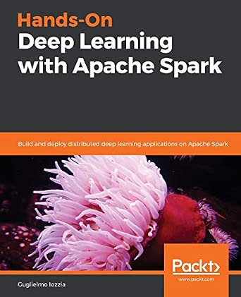 Buy Hands-On Deep Learning with Apache Spark: Build and deploy ...