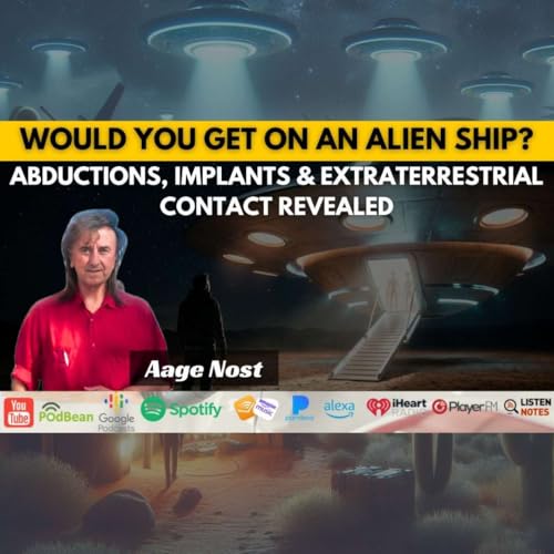 Would You Get on an Alien Ship? Abductions, Implants & Extraterrestrial Contact Revealed