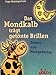 Produktbild Das Mondkalb trägt getönte Brillen. Scherz und Herzgedichte