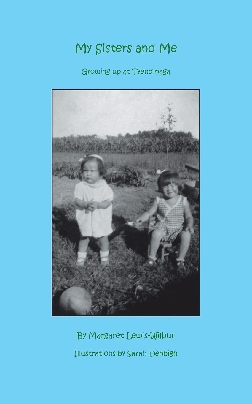 My Sisters and Me: Growing Up at Tyendinaga