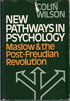 New Pathways in Psychology: Maslow & the Post-Freudian Revolution