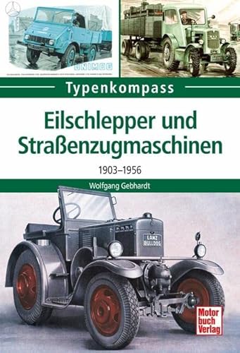 Preisvergleich Produktbild Eilschlepper und Straßenzugmaschinen: 1903-1956
