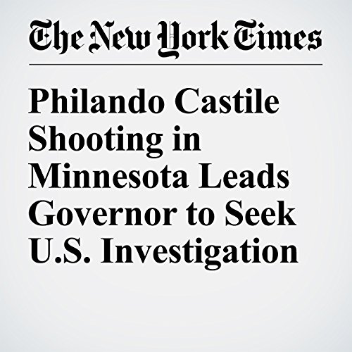 Philando Castile Shooting in Minnesota Leads Governor to Seek U.S. Investigation cover art