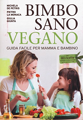 Télécharger Bimbo sano vegano. Guida facile per mamma e bambino Livre PDF Gratuit