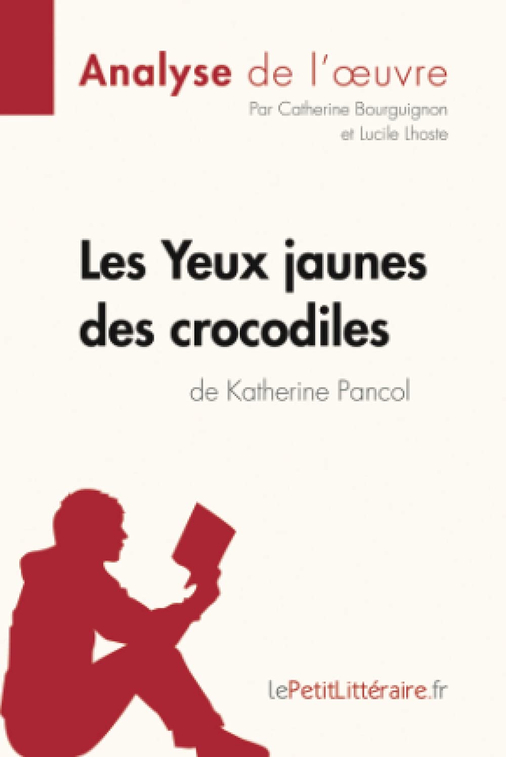 Les Yeux Jaunes Des Crocodiles De Katherine Pancol Analyse De L Oeuvre Analyse Complete Et Resume Detaille De L Oeuvre Lepetitlitteraire Catherine Bourguignon Catherine Lhoste Lucile Books Amazon Ca Les Yeux Jaunes Des Crocodiles De Katherine Pancol Analyse De L Oeuvre Analyse Complete Et Resume Detaille De L Oeuvre Lepetitlitteraire Catherine Bourguignon Catherine Lhoste Lucile Books Amazon Ca