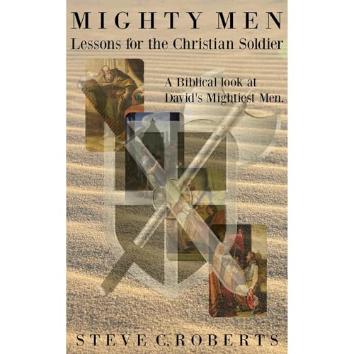 Mighty Men: Lessons for the Christian Soldier : Steve Roberts episode artwork