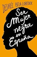 Ser mujer negra en España (Somos B)