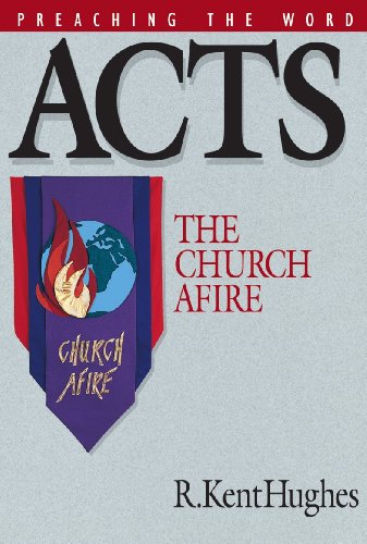 Acts: The Church Afire (Preaching the Word)