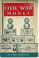The Story of Civil War Money B0000CKGK6 Book Cover